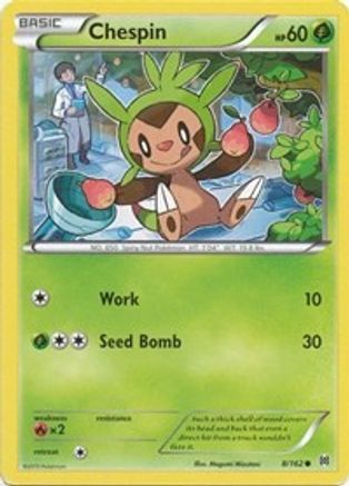 Chespin (8) 8/162 - XY  BREAKthrough Reverse Holofoil